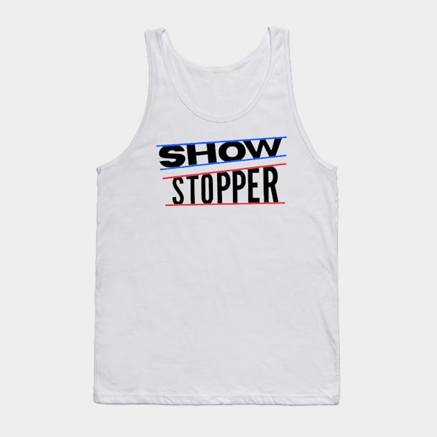 Show Stopper Tank Top by boldstuffshop